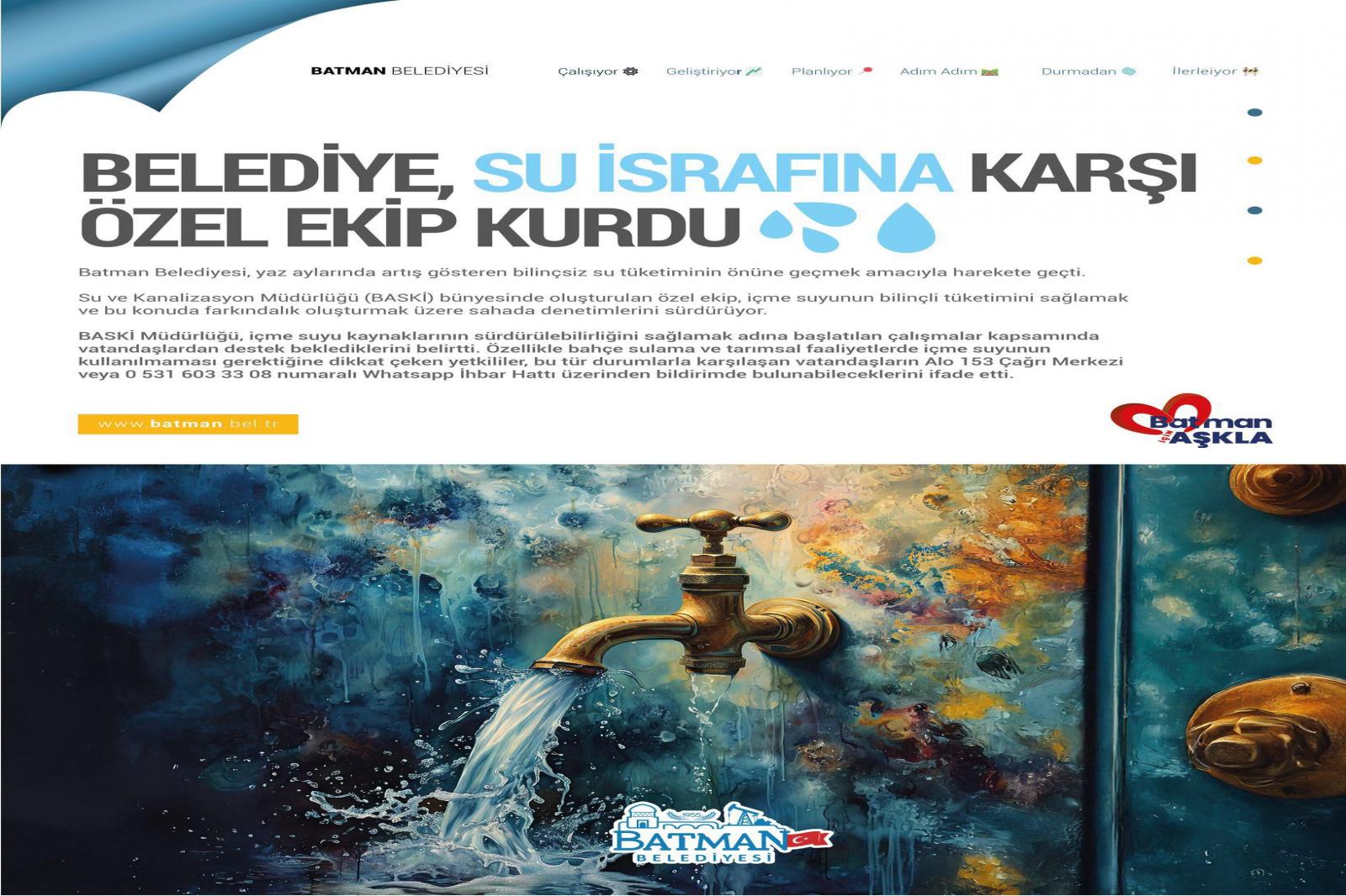 BELEDİYEMİZ, SU İSRAFINA KARŞI ÖZEL EKİP KURDU