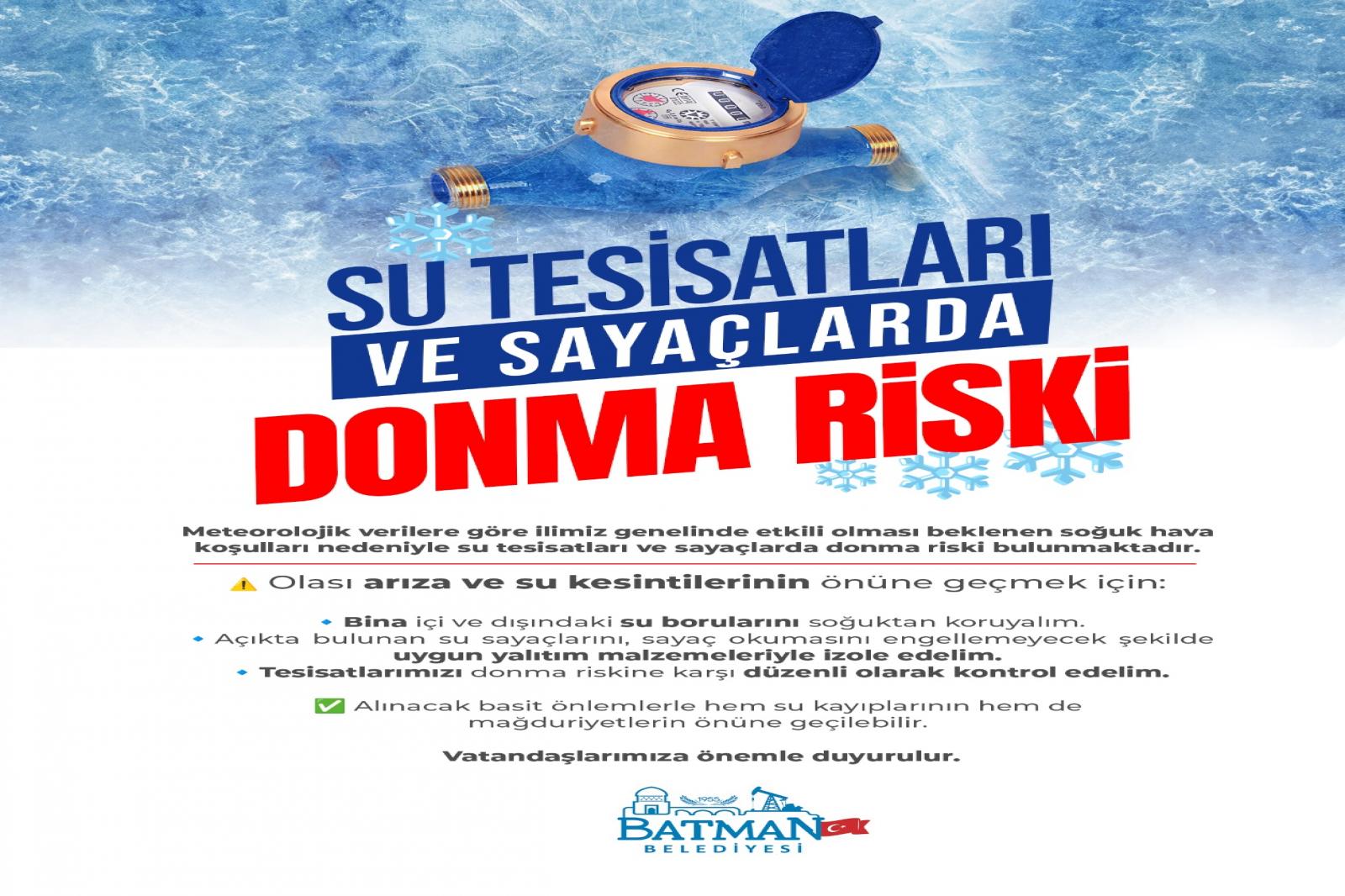 SU TESİSATLARI VE SAYAÇLARDA DONMA RİSKİ
